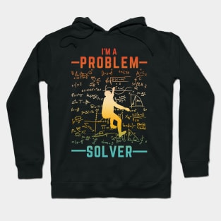 I'm A - Problem - Solver Hoodie